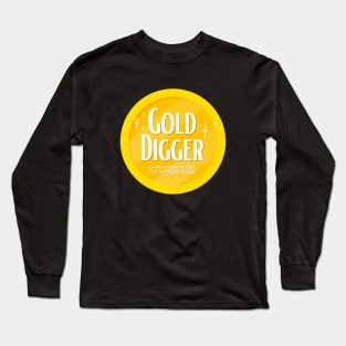 Gold Digging Long Sleeve T-Shirt